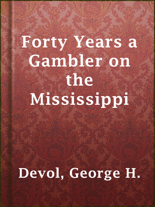 Title details for Forty Years a Gambler on the Mississippi by George H. Devol - Available